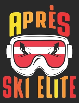 Trainingsbuch für Skifahrer: Stetige Verbesserung mit diesem Trainigstagebuch ? Vorlage für über 100 Trainigstage ? Planen, üben, umsetzen ? A4+ Format ? Motiv: Apres ski elite 27 (German Edition)