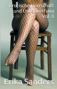 Paperback Erotische Herrschaft und Unterwerfung Vol. 8 [German] Book