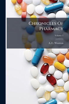 Paperback Chronicles Of Pharmacy; Volume 1 Book
