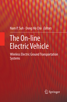 Paperback The On-Line Electric Vehicle: Wireless Electric Ground Transportation Systems Book