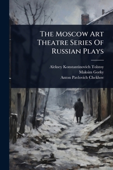 Paperback The Moscow Art Theatre Series Of Russian Plays Book