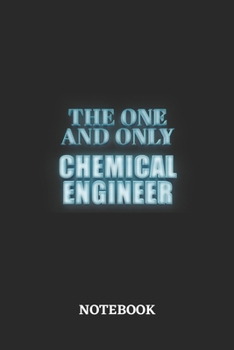 Paperback The One And Only Chemical Engineer Notebook: 6x9 inches - 110 blank numbered pages - Greatest Passionate working Job Journal - Gift, Present Idea Book