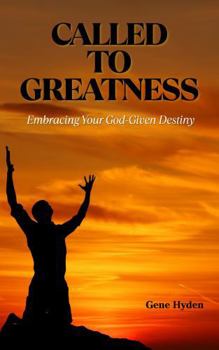 Paperback Called To Greatness: Embracing Your God-Given Destiny Book