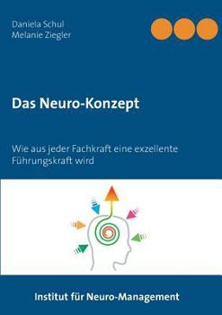 Paperback Das Neuro-Konzept: Wie aus jeder Fachkraft eine exzellente Führungskraft wird [German] Book