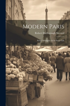 Paperback Modern Paris; Some Sidelights on its Inner Life Book