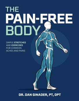 Paperback The Pain-Free Body: Simple Stretches and Exercises for Common Aches and Pains Book