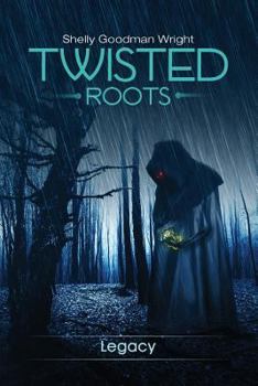 Legacy - Book #3 of the Twisted Roots