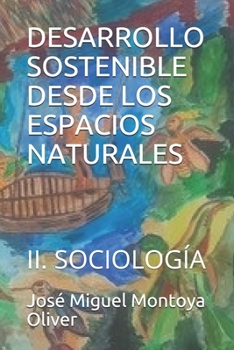 Paperback Desarrollo Sostenible Desde Los Espacios Naturales: II. Sociología [Spanish] Book