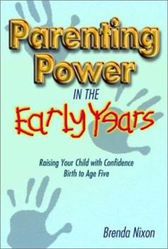 Paperback Parenting Power in the Early Years: Raising Your Child with Confidence - Birth to Age Five Book