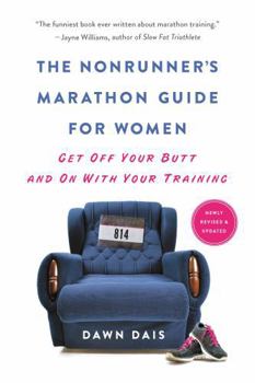Paperback The Nonrunner's Marathon Guide for Women: Get Off Your Butt and on with Your Training Book