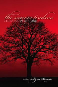 Paperback The Sorrow Psalms: A Book of Twentieth-Century Elegy Book