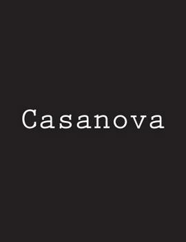 Paperback Casanova: Notebook Large Size 8.5 x 11 Ruled 150 Pages Book