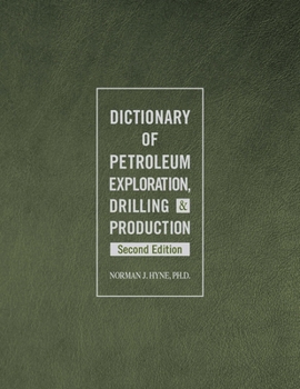 Hardcover Dictionary of Petroleum Exploration, Drilling & Production Book