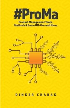 Paperback #ProMa: Product Management Tools, Methods and Some Off-the-wall Ideas Book