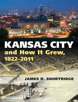 Hardcover Kansas City and How It Grew, 1822-2011 Book