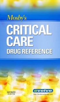 Paperback Mosby's Critical Care Drug Reference Book