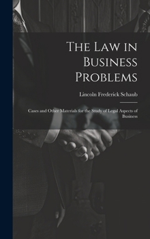 Hardcover The Law in Business Problems: Cases and Other Materials for the Study of Legal Aspects of Business Book