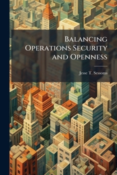 Paperback Balancing Operations Security and Openness: Understanding the Military/Media Relationship in the Modern Media Environment Book