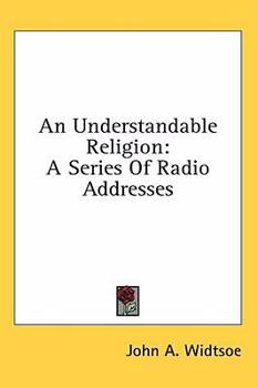 Hardcover An Understandable Religion: A Series of Radio Addresses Book