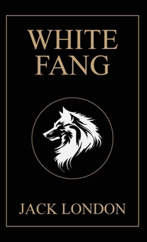 Hardcover White Fang: 1906 Edition with Original Illustrations Book