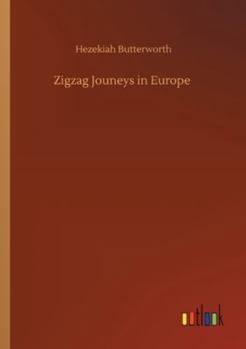 ZigZag Journeys in Europe: Vacation Rambles in Historic Lands - Book #1 of the ZigZag Journeys