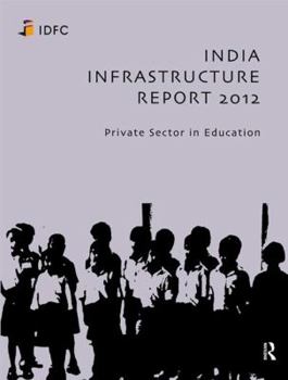 Paperback India Infrastructure Report 2012: Private Sector in Education Book