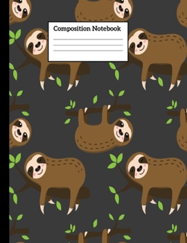 Paperback Composition Notebook: Sloth Wide Ruled Paper Composition Notebook Journal for Writing Notes, Workbook - 110 Page 8.5x11 Inch Composition Not Book