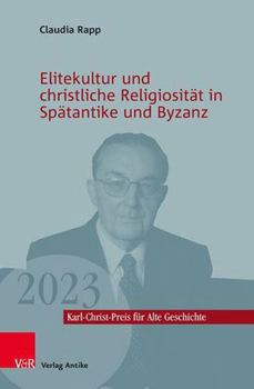 Paperback Elitekultur Und Christliche Religiositat in Spatantike Und Byzanz [German] Book