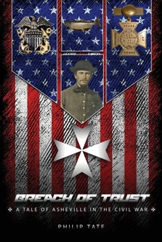 Paperback Breach of Trust: A tale of Asheville in the Civil War Book