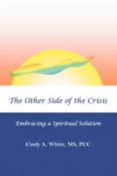 Paperback The Other Side of the Crisis: Embracing a Spiritual Solution Book