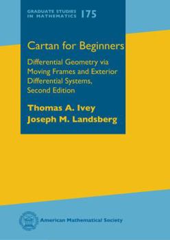 Hardcover Cartan for Beginners: Differential Geometry Via Moving Frames and Exterior Differential Systems (Graduate Studies in Mathematics) Book