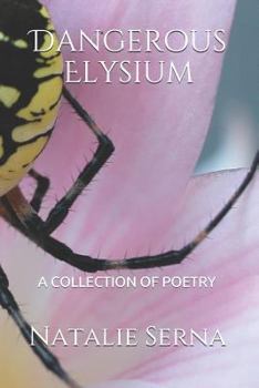 Paperback Dangerous Elysium: A Collection of Poetry Book