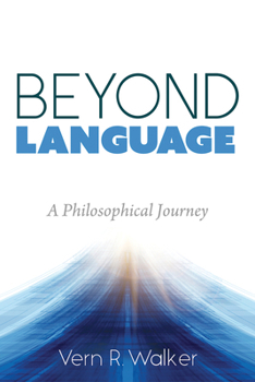 Hardcover Beyond Language: A Philosophical Journey Book
