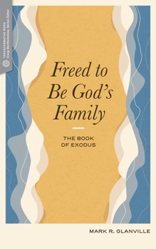 Paperback Freed to Be God's Family: The Book of Exodus Book