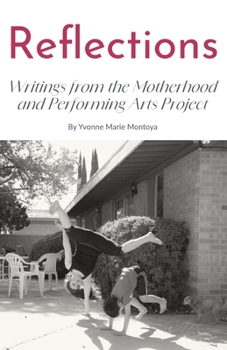 Paperback Reflections: Writings from the Motherhood and Performing Arts Project Book