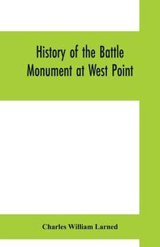 Paperback History of the Battle Monument at West Point: together with a list of the names of those inscribed upon and commemorated by it, and of the original su Book