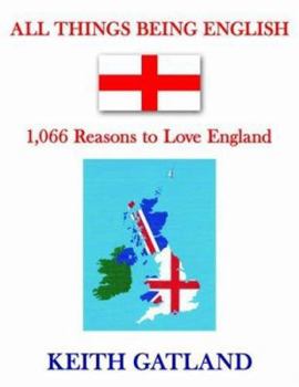 Paperback All Things Being English: 1,066 Reasons to Love England Book