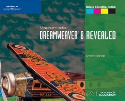 Paperback Macromedia Dreamweaver 8 Revealed, Deluxe Education Edition Book