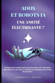 Paperback Ados et Robots AI: Une Amitié Électrisante [French] Book