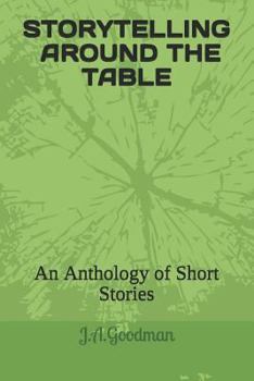 Paperback Storytelling Around the Table: An Anthology of Short Stories Book