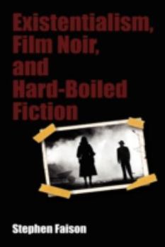 Hardcover Existentialism, Film Noir, and Hard-Boiled Fiction Book