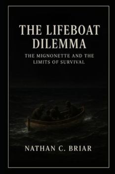 Paperback The Lifeboat Dilemma: The Mignonette and the Limits of Survival Book