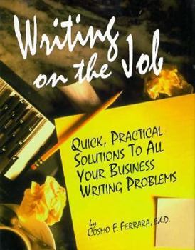 Hardcover Writing on the Job: Quick, Practical Solutions to All Your Business Writing Problems Book