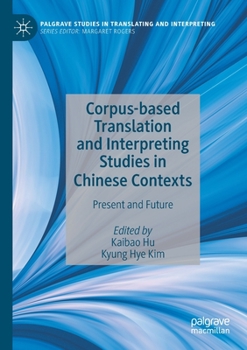 Paperback Corpus-Based Translation and Interpreting Studies in Chinese Contexts: Present and Future Book
