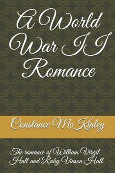 Paperback A World War II Romance: The Romance of William Virgil Hall and Ruby Doyle Vinson Book