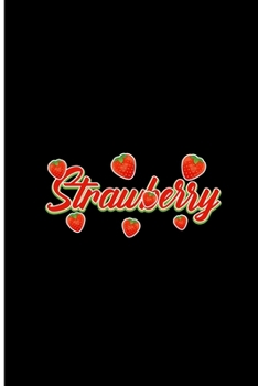 Strawberry: Delicious Fruit Perfect Gift Dot Grid Notebook/Journal (6"x9")