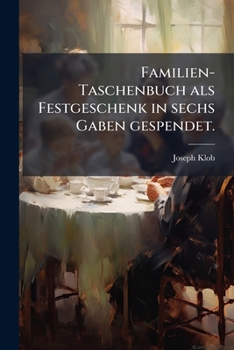Paperback Familien-Taschenbuch als Festgeschenk in sechs Gaben gespendet. [German] Book