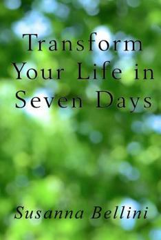 Paperback Transform Your Life in Seven Days Book