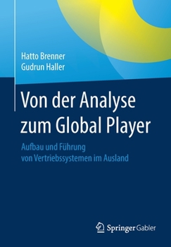 Paperback Von Der Analyse Zum Global Player: Aufbau Und Führung Von Vertriebssystemen Im Ausland [German] Book