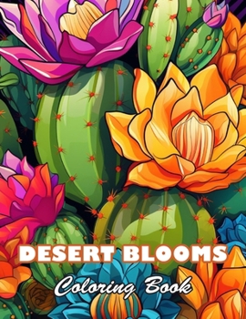 Paperback Desert Blooms Coloring Book: 100+ High-Quality and Unique Colouring Pages Book